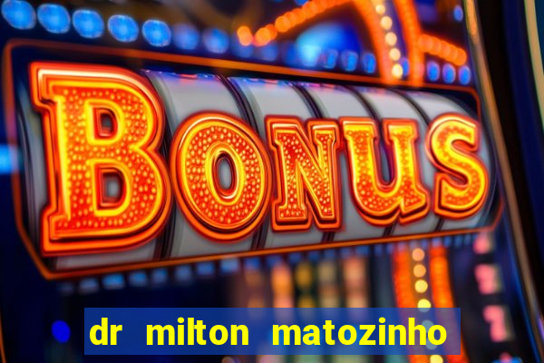 dr milton matozinho urologista santos